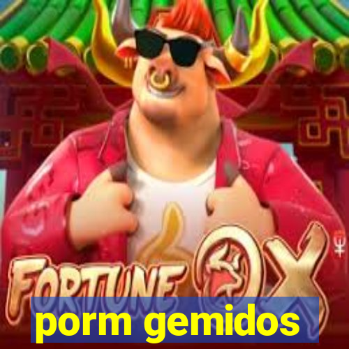 porm gemidos